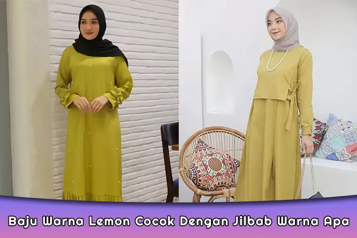Baju Warna Lemon Cocok Dengan Jilbab Warna Apa